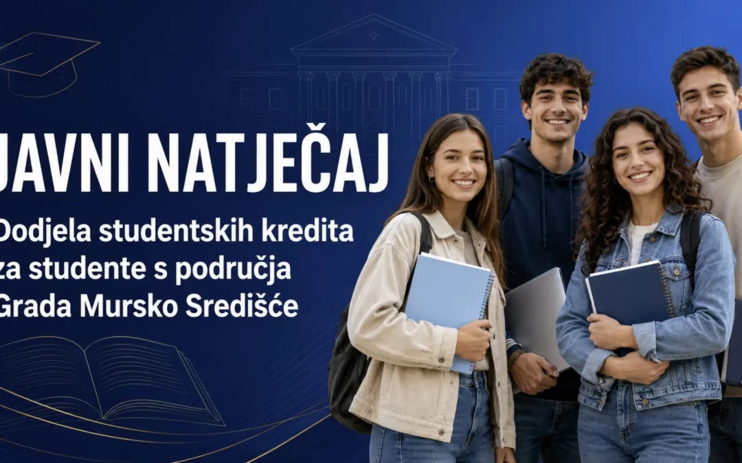 JAVNI NATJEČAJ dodjela studentskih kredita za studente s područja grada za akademsku godinu 2026./2027.