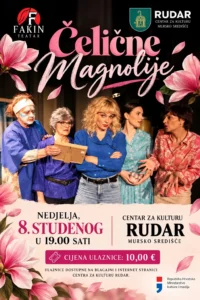 Čelične magnolije i zagrebački Fakin teatar stižu u Centar za kulturu „Rudar“